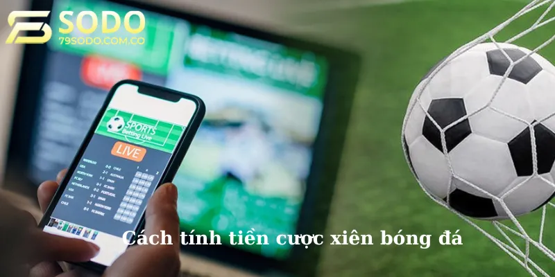 Cược xiên bóng đá